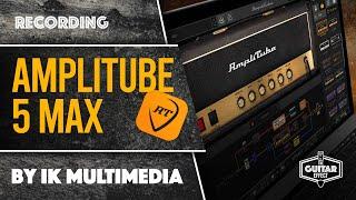 Amplitube 5 Max. A really seamless recording and playing experience from IK Multimedia.