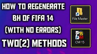 How To Regenerate BH Of FIFA 14 Two(2) Methods!