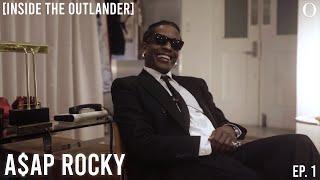 A$AP Rocky [Inside The Outlander] Ep. 1