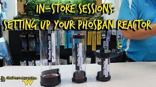 In-Store Sessions: Setting up your Phosban Reactor