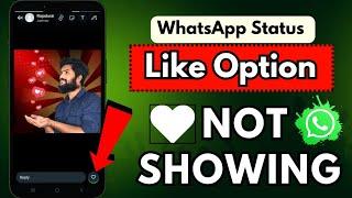 Whatsapp Status Like Option Not Showing | Whatsapp Status Like New Update | Get Whatsapp Status Like