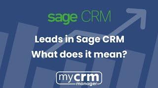 Sage CRM: What does the expression lead mean in Sage CRM?