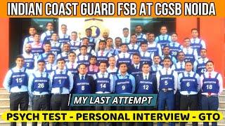 MY LAST ATTEMPT FOR  ICG(ASSISTANT COMMANDANT)FSB 4.0 |CGSB NOIDA|PSYCH TEST|GTO|PI #icg #fsb #psb