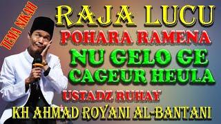 POHARA RAME NA, NUGELO GE CAGEUR HEULA  CERAMAH SUNDA KH AHMAD ROYANI AL-BANTANI ( USTAD RUHAY)