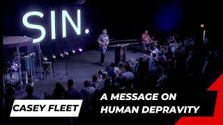 Sin. / A message on Human Depravity by Casey Fleet