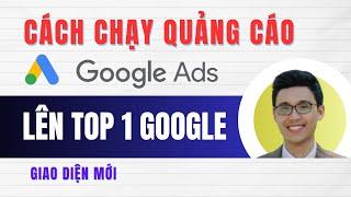 Hướng Dẫn Chạy Quảng Cáo Google Ads Hiệu Quả - Quảng Cáo Google Ads Giao Diện Mới