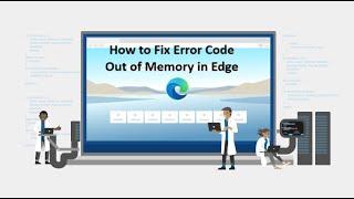 How to Fix Error Code Out of Memory in Edge