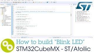 How to build a “Blink LED” project from STM32CubeMX for ST/Atollic TrueSTUDIO® for STM32™