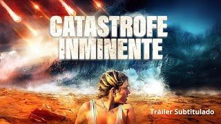 CATASTROFE INMINENTE - Tráiler oficial (subtitulado)