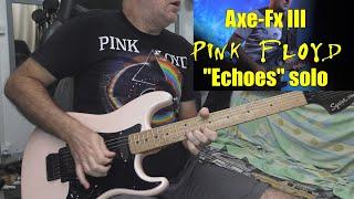 Pink Floyd solos | Echoes | Axe-Fx III v 24.05