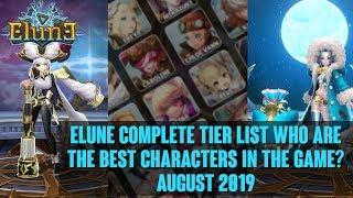 ELUNE - COMPLETE TIER LIST, WHO ARE THE BEST CHARACTERS IN THE GAME? AUGUST 2019