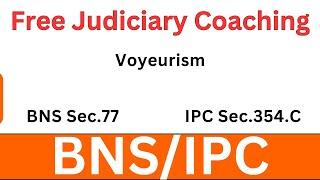 BNS Sec. 77/IPC 354 (C)  Voyeurism | Free Judiciary Coaching | Vijandra Verma Sir