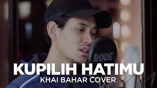 KUPILIH HATIMU | USSY ft ANDHIKA (COVER BY KHAI BAHAR)