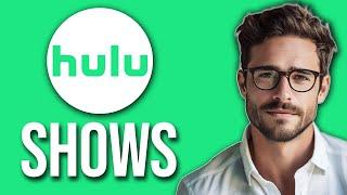 What Shows Are On Hulu TV? (Best, New, Classics 2024)