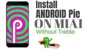 Install Android Pie AOSP on MiA1 without Treble