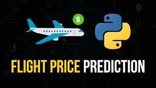 Flight Price Prediction in Python - Full Machine Learning Project