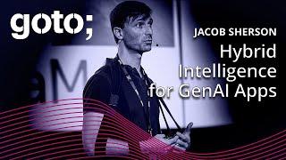 A Hybrid Intelligence Approach to Developing Generative AI Applications • Jacob Sherson • GOTO 2023