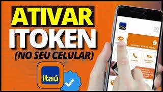 Ativar Itoken Itau- Como Instalar o Itoken do Itaú no seu Celular sem precisar ir na agência do Itau