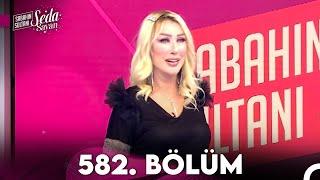 Sabahın Sultanı Seda Sayan 582. Bölüm (29 Mart 2024)