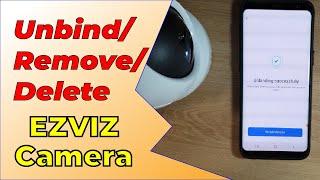 How to Unbind Ezviz camera | 2023