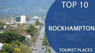 Top 10 Best Tourist Places to Visit in Rockhampton, Queensland | Australia - English