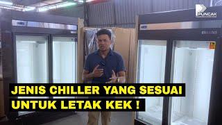 Jenis Chiller yang sesuai untuk kek? Wajib tahu?