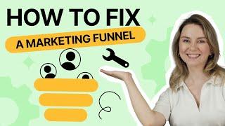 How To Fix a Marketing Funnel