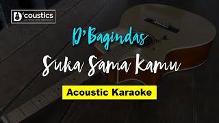 D'Bagindas - Suka Sama Kamu (Karaoke) Akustik Version