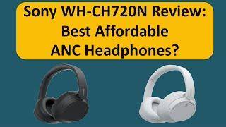 Sony WH-CH720N Review: Best Affordable ANC Headphones? | Sony WH-CH720N ANC Headphone