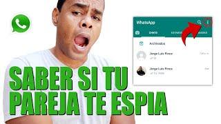 COMO SABER SI TU PAREJA TE ESTA ESPIANDO EL WhatsApp