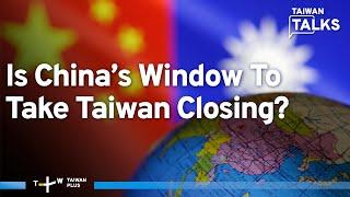 Is China’s Window To Take Taiwan Closing As Population Plunges? | Taiwan Talks EP490