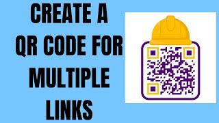 HOW TO CREATE A QR CODE FOR MULTIPLE LINKS