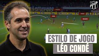 O ESTILO TÁTICO DE LÉO CONDÉ | AS IDEIAS DE JOGO DO NOVO TÉCNICO DO CEARÁ