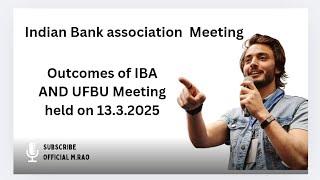 Outcomes of IBA AND UFBU Meeting held on 13.3.2025 @Manishrao95