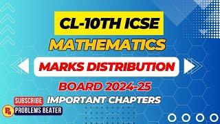 CHAPTER WEIGHTAGE IN BOARD 2025 || MARKS DISTRIBUTION || MATHEMATICS || CL-10TH || ICSE ||