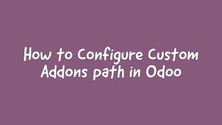 How To Configure Custom Addons Path In Odoo15