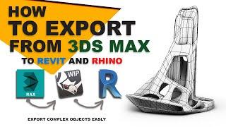 How to Export from 3ds Max to Revit and Rhino