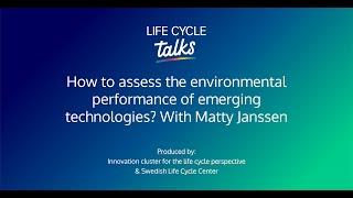 Life Cycle Talks | How to assess the environmental performance of emerging technologies?