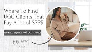 How To Find High Paying UGC Clients| Where To Find Brands For UGC| How To Find Your First UGC Client