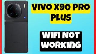 Vivo X90 Pro Plus Wifi Problem ||  Wifi Not Working Problem || Wifi Issue