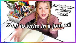 WHAT TO WRITE IN A JOURNAL | things to write about (for beginners or when you have writers block)