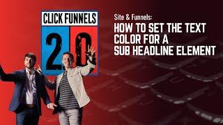 How to Set the Text Color for a Sub Headline Element in ClickFunnels 2.0