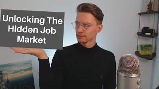 Unlocking the Hidden Job Market (The THREE Job Markets)