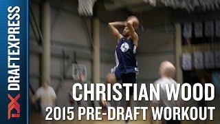 Christian Wood 2015 NBA Draft Workout Video - DraftExpress