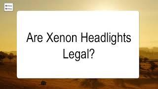 Are Xenon Headlights Legal