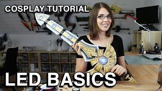 Cosplay Tutorial - LED Basics