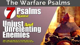 Unjust And Unrelenting Enemies | Dangerous Psalms To Overcome Wicked Enemies!