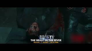 PERTAMA TAYANG DI TV INDONESIA, THE BEAST IN THE RIVER   SELASA, 11 MARET 2025 20 45 WIB DI GTV