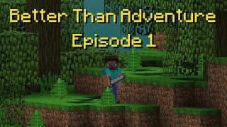 What Could Have Been | Better Than Adventure | Episode 1