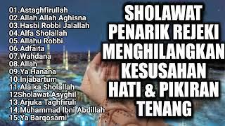 SHOLAWAT NABI PENYEJUK HATI PENENANG JIWA | SHOLAWAT JIBRIL PEMBUKA PINTU REJEKI PALING MUSTAJAB